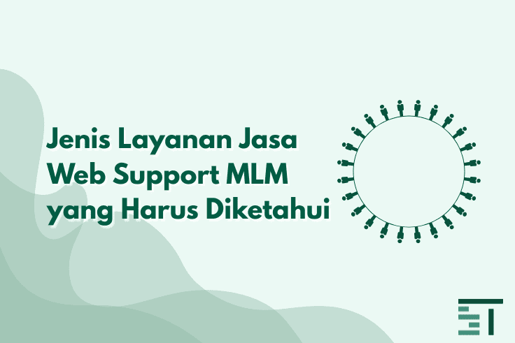 Jenis Layanan Jasa Web Support MLM yang Harus Diketahui