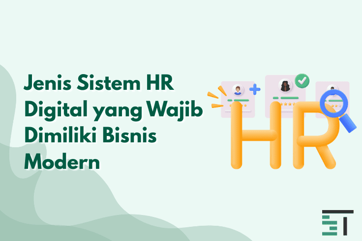 Jenis Sistem HR Digital yang Wajib Dimiliki Bisnis Modern