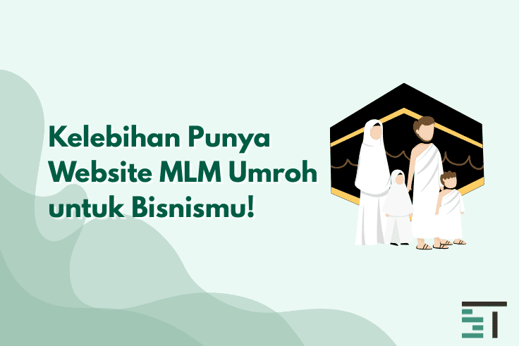 Kelebihan Punya Website MLM Umroh untuk Bisnismu!