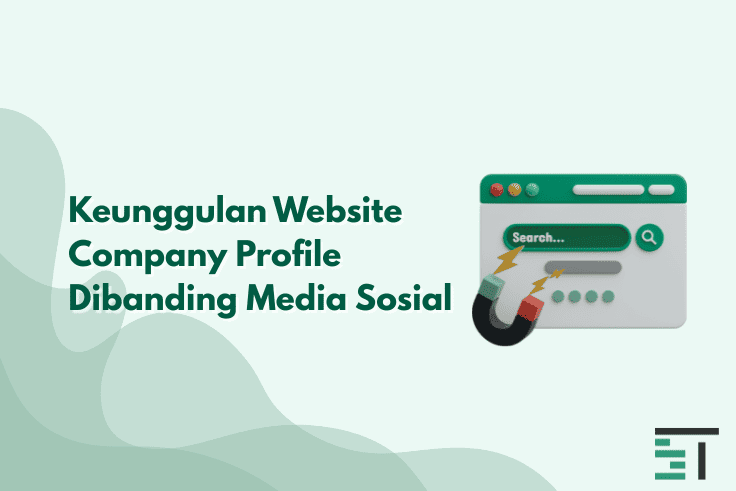 Keunggulan Website Company Profile Dibanding Media Sosial