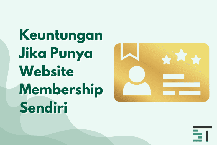 5 Keuntungan Mempunyai Website Membership Sendiri