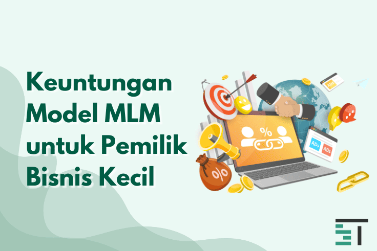 Keuntungan Gunakan Model MLM untuk Kembangkan Bisnis Kecil