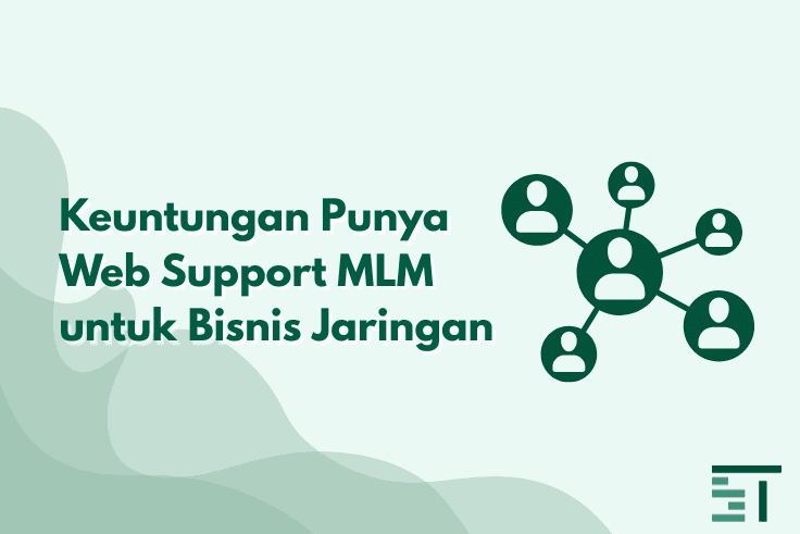 Keuntungan Punya Web Support MLM untuk Bisnis Jaringan