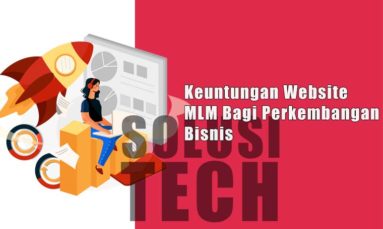 Keuntungan Website MLM Bagi Perkembangan Bisnis