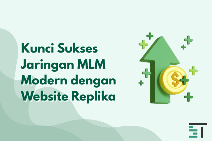 Kunci Sukses Jaringan MLM Modern dengan Website Replika
