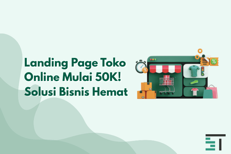 Landing Page Toko Online Mulai 50K! Solusi Bisnis Hemat