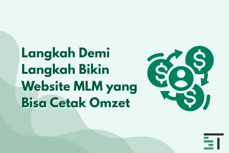 Langkah Demi Langkah Bikin Website MLM yang Bisa Cetak Omzet