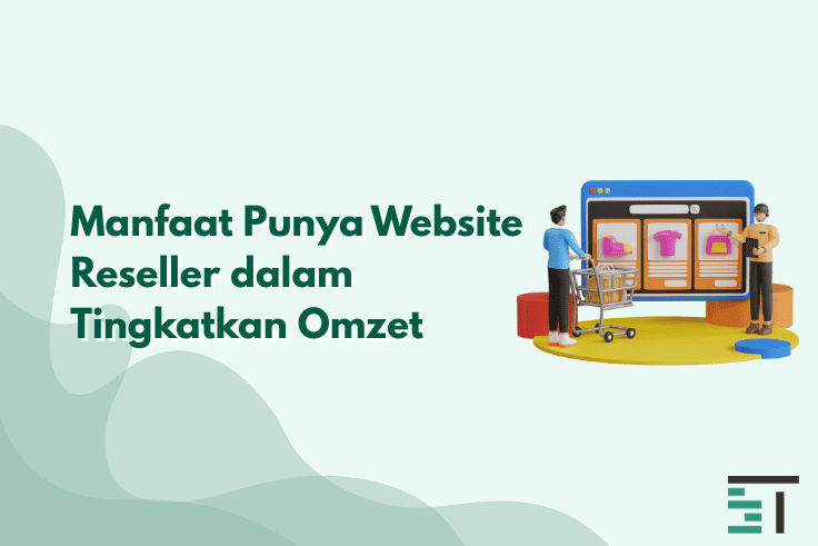 Manfaat Punya Website Reseller dalam Tingkatkan Omzet