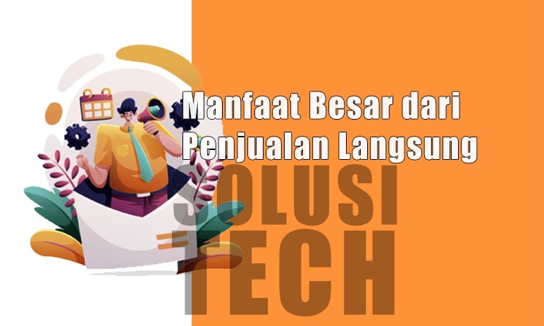 Manfaat Besar dari Penjualan Langsung