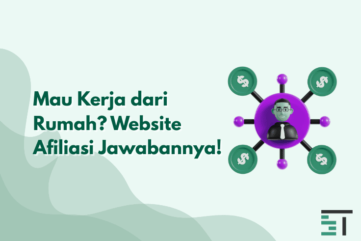 Mau Kerja dari Rumah? Website Afiliasi Jawabannya!