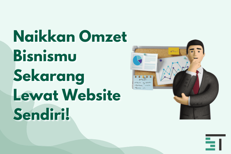 Cara Naikkan Omzet Bisnismu Lewat Website Profesional