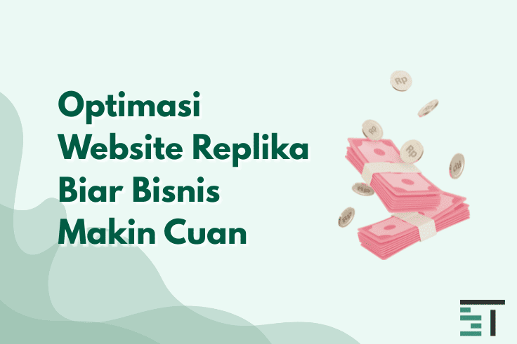 Optimasi Website Replika Biar Bisnis Makin Cuan
