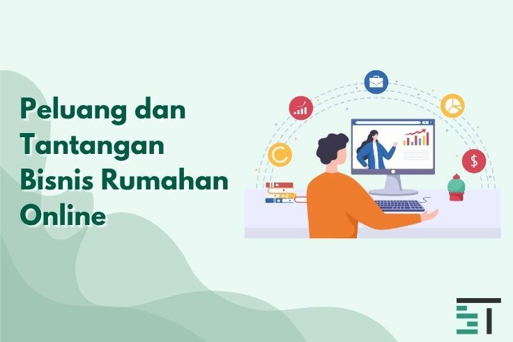 Peluang dan Tantangan Bisnis Rumahan Online