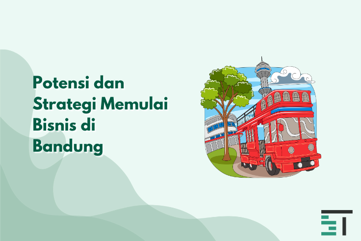 Potensi dan Strategi Memulai Bisnis di Bandung