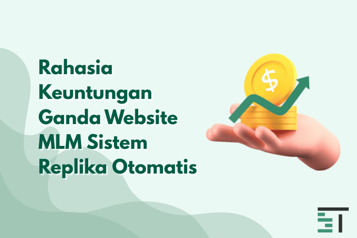 Rahasia Keuntungan Ganda Website MLM Sistem Replika Otomatis