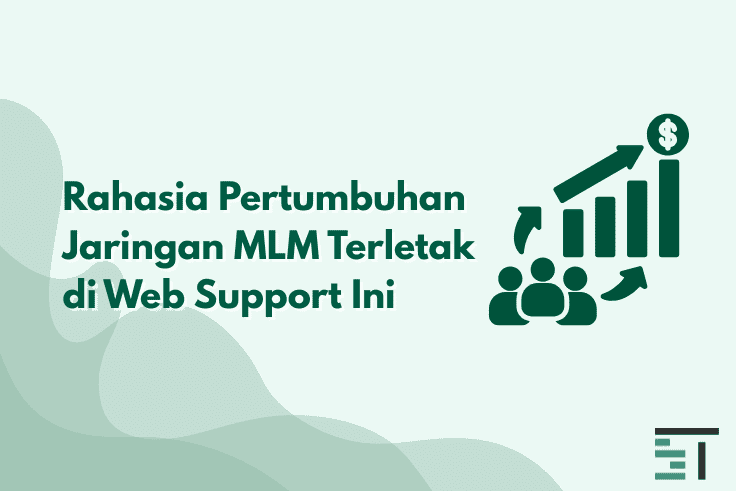 Rahasia Pertumbuhan Jaringan MLM Terletak di Web Support Ini
