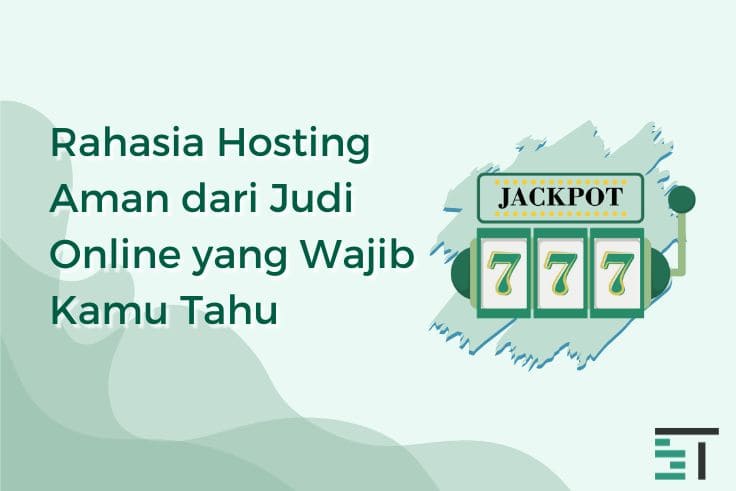 Rahasia Hosting Aman dari Judi Online yang Wajib Kamu Tahu