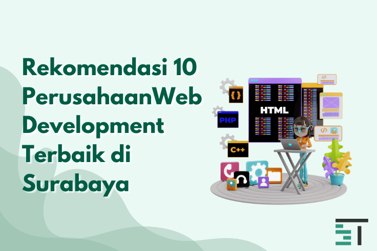 Rekomendasi 10 Perusahaan Web Development Terbaik di Surabaya