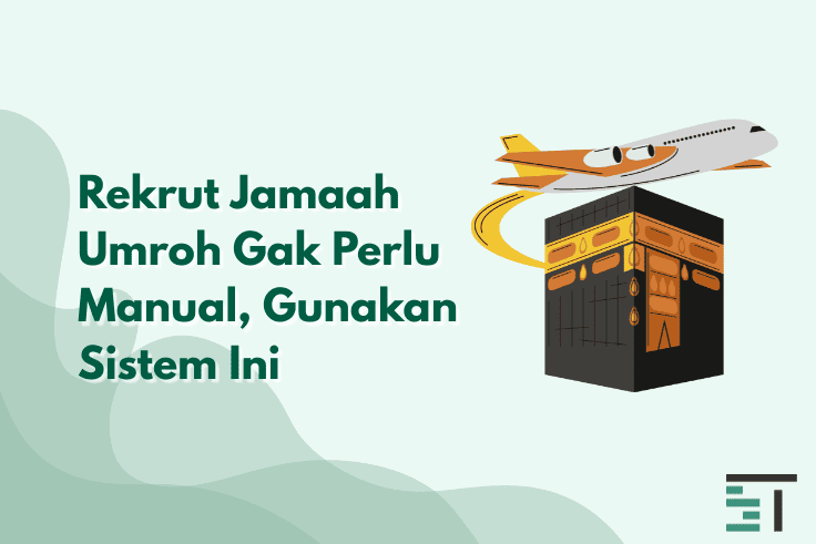 Rekrut Jamaah Umroh Gak Perlu Manual, Gunakan Sistem Ini