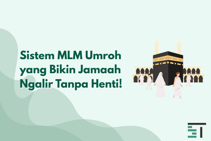 Sistem MLM Umroh yang Bikin Jamaah Ngalir Tanpa Henti!