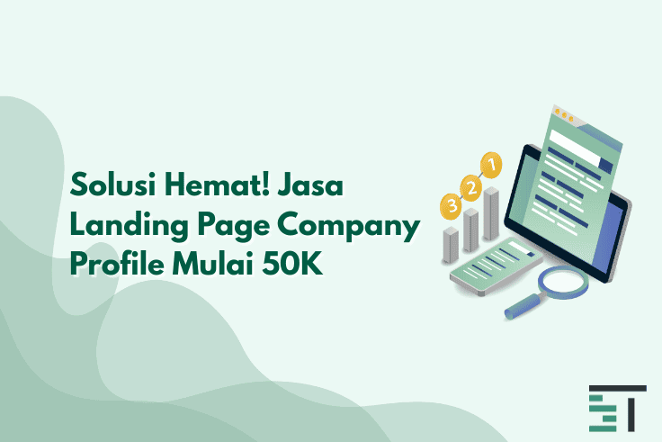 Solusi Hemat! Jasa Landing Page Company Profile Mulai 50K