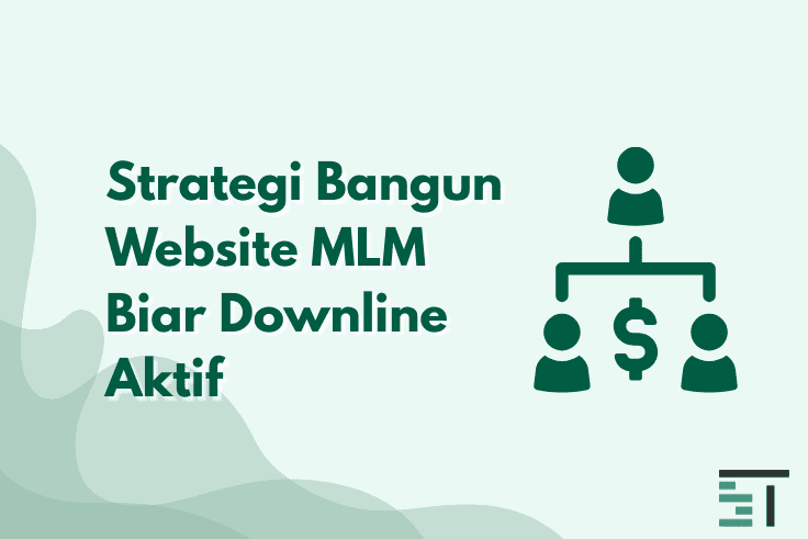 Strategi Bangun Website MLM Biar Downline Aktif