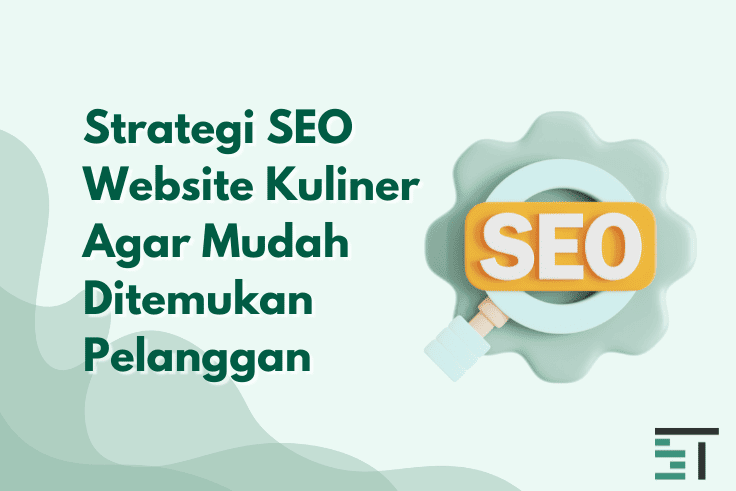 Strategi SEO Website Kuliner Agar Mudah Ditemukan Pelanggan