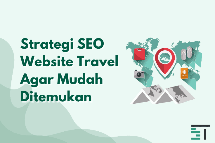 Strategi SEO Website Travel Agar Mudah Ditemukan
