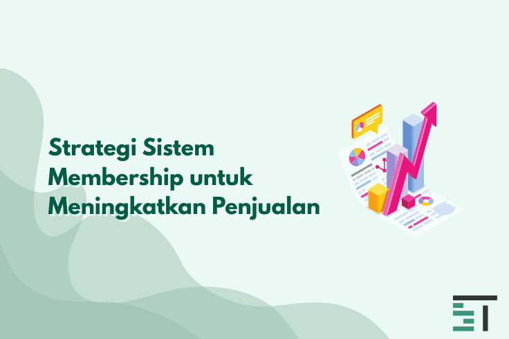 Strategi Sistem Membership untuk Meningkatkan Penjualan