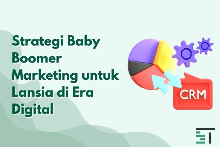 Strategi Baby Boomer Marketing untuk Lansia di Era Digital
