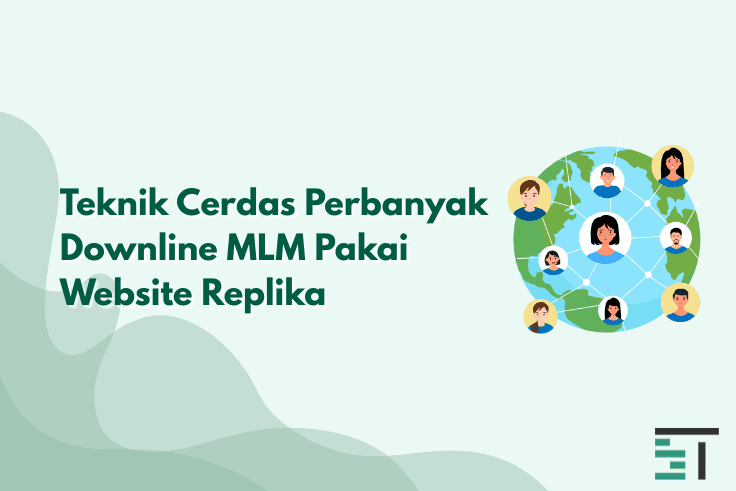 Teknik Cerdas Perbanyak Downline MLM Pakai Website Replika