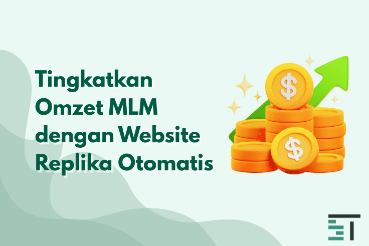 Tingkatkan Omzet MLM dengan Website Replika Otomatis