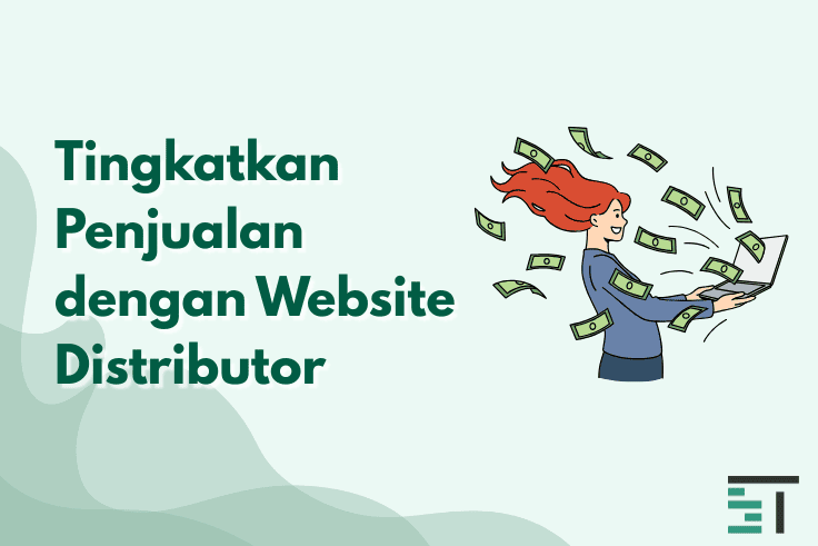 Tingkatkan Penjualan dengan Website Distributor