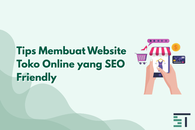Tips Membuat Website Toko Online yang SEO Friendly