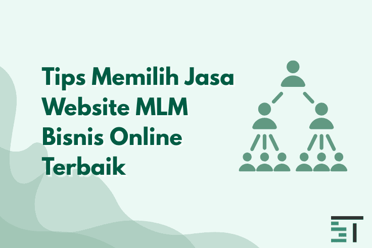 Tips Memilih Jasa Pembuatan Website MLM Terbaik