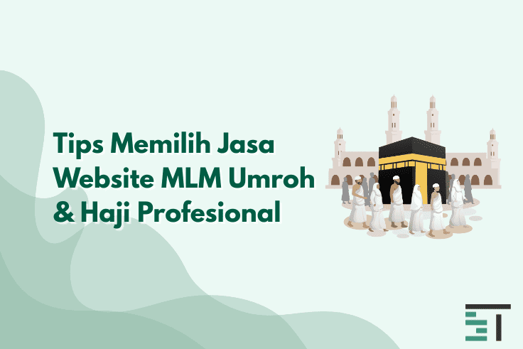 Tips Memilih Jasa Website MLM Umroh & Haji Profesional