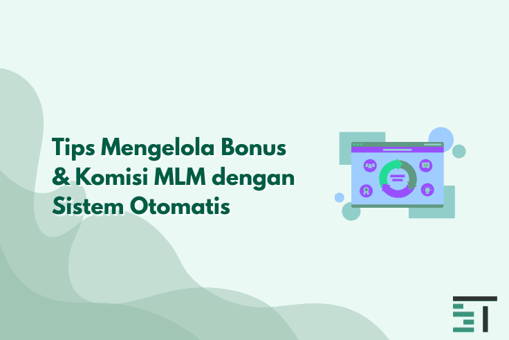 Tips Mengelola Bonus & Komisi MLM dengan Sistem Otomatis