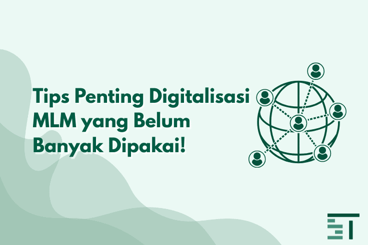 Tips Digitalisasi MLM untuk Meningkatkan Bisnis Lebih Modern