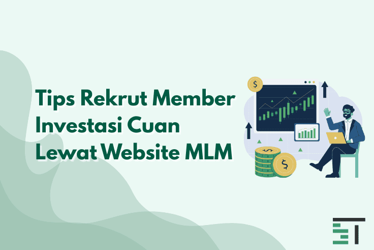 Tips Rekrut Member Investasi Cuan Lewat Website MLM