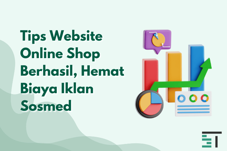 Tips Website Online Shop Berhasil, Hemat Biaya Iklan Sosmed!