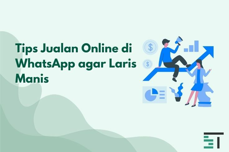 Tips Jualan Online di WhatsApp agar Laris Manis