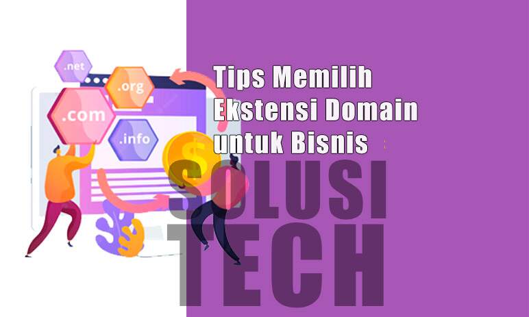Tips Memilih Ekstensi Domain untuk Bisnis