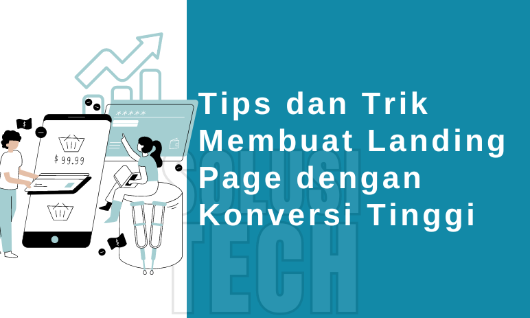 Tips dan Trik Membuat Landing Page dengan Konversi Tinggi