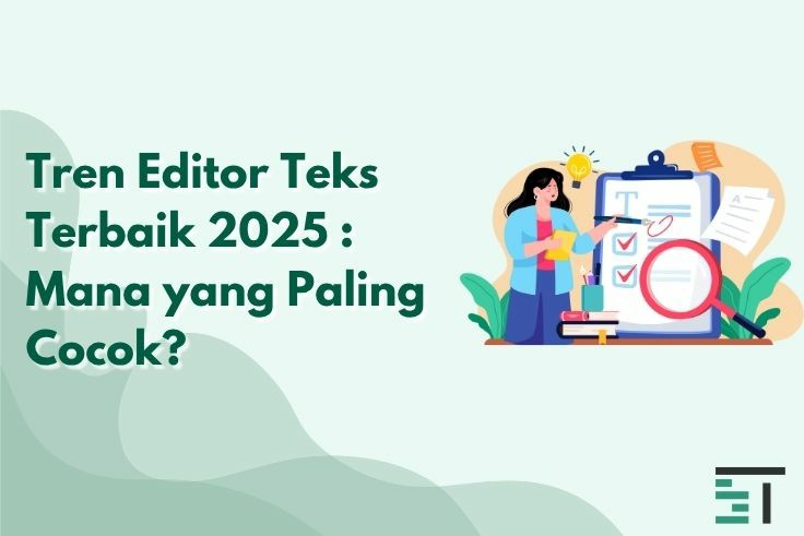 Tren Editor Teks Terbaik 2025 : Mana yang Paling Cocok?
