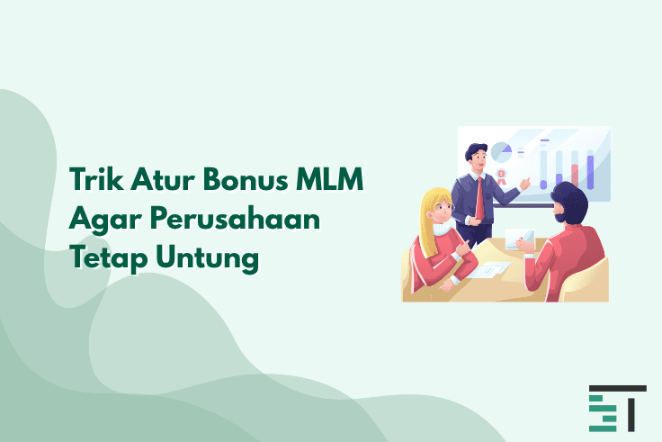 Trik Atur Bonus MLM Agar Perusahaan Tetap Untung