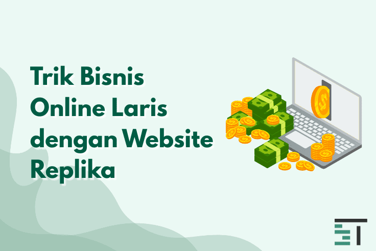 Trik Bisnis Online Laris dengan Website Replika