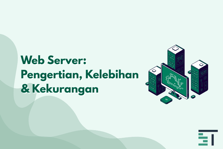 Web Server: Pengertian, Kelebihan & Kekurangan