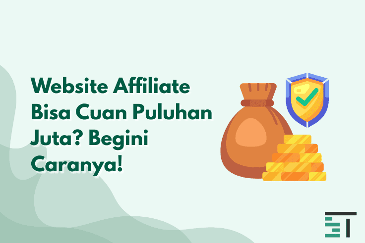 Website Affiliate Bisa Cuan Puluhan Juta? Begini Caranya!