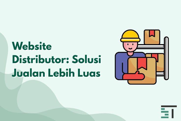 Website Distributor: Solusi Jualan Lebih Luas