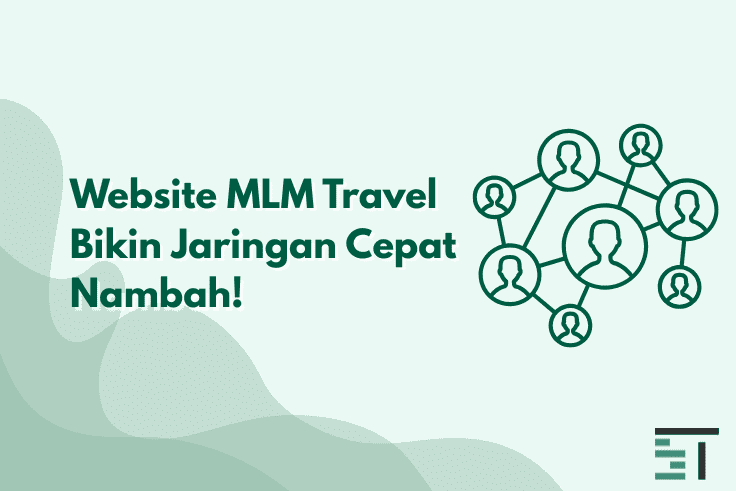 Website MLM Travel Bikin Jaringan Cepat Nambah!